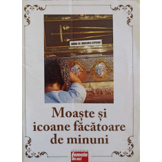 MOASTE SI ICOANE FACATOARE DE MINUNI-NECUNOSCUT