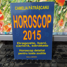 Horoscop 2015, Dragoste, bani, carieră, sănătate, Camelia Pătrășcanu, 2014, 147