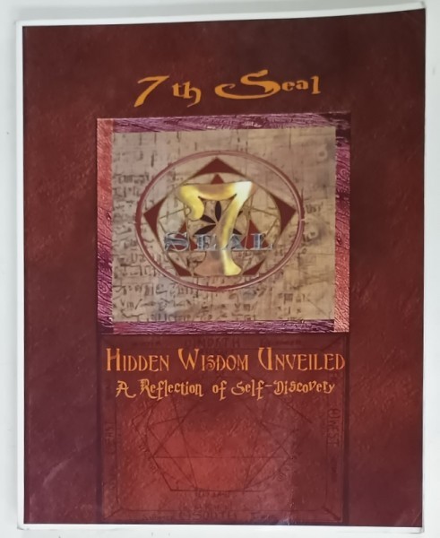 7 th seal , HIDDEN WISDOM UNVEILED , A REFLECTION OF SELF - DISCOVERY , VOL. I , by MATHUES IMHOTEP , 2004, EXEMPLAR SCANAT