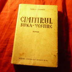 Tudor Arghezi - Cimitirul Buna-Vestire - Roman -1934, prima editie Alcalay ,335p