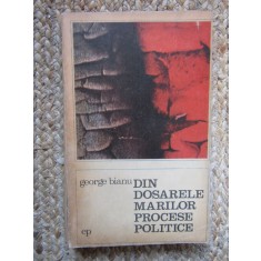 Din dosarele marilor procese politice - George Bianu