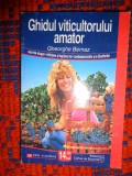Ghidul viticultorului amator - Gheorghe Bernaz 252 pagini