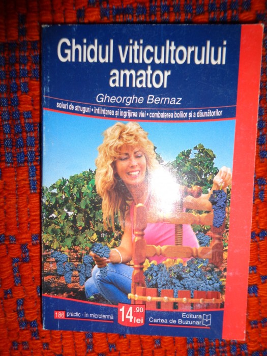 Ghidul viticultorului amator - Gheorghe Bernaz 252 pagini