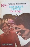 MISTERUL FEMEII IN ROSU-PATRICIA ROSEMOOR-242791