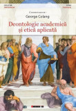 Deontologie academică și etică aplicată - Paperback brosat - George Colang - Eikon