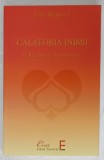 CALATORIA INIMII , CALEA IUBIRII CONSTIENTE de JOHN WELWOOD , 2017