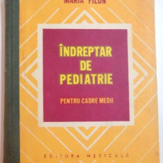 INDREPTAR DE PEDIATRIE PENTRU CADRE MEDII de MARIA FILON , 1974