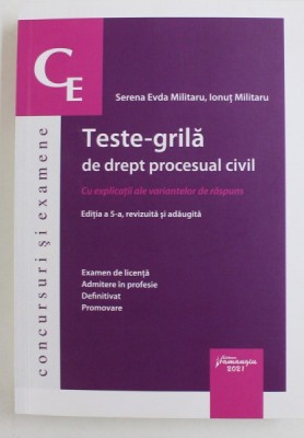 TESTE - GRILA DE DREPT PROCESUAL CIVIL - CU EXPLICATII ALE VARIANTELOR DE RASPUNS de SERENA EVDA MILITARU ...IONUT MILITARU , 2021 * PREZINTA SUBLINIE foto