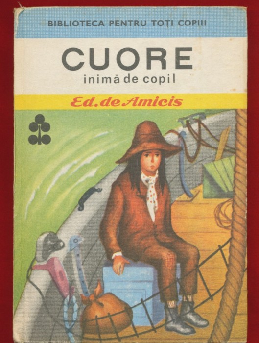 &quot;Cuore inima de copil&quot; - Biblioteca Pentru Toti Copiii, 1988 - Cartonata