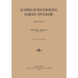 Ausztria &eacute;s Magyarorsz&aacute;g nemzeti j&ouml;vedelme - Fellner Frigyes