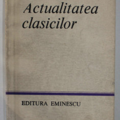 ACTUALITATEA CLASICILOR de ZIGU ORNEA , 1985