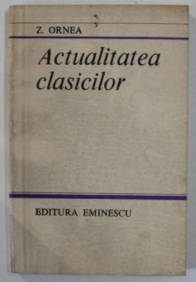 ACTUALITATEA CLASICILOR de ZIGU ORNEA , 1985 foto