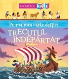 Prima mea carte despre trecutul indepartat - Matthew Oldham