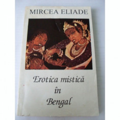 EROTICA MISTICA IN BENGAL - MIRCEA ELIADE