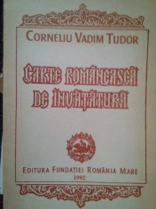 Corneliu Vadim Tudor - Carte romaneasca de invatatura (editia 1992) foto