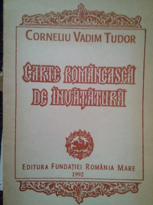Corneliu Vadim Tudor - Carte romaneasca de invatatura (1992)