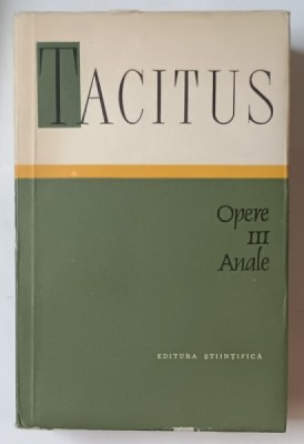 OPERE , ANALE , VOLUMUL III de P. CORNELIUS TACITUS , 1964 *EDITIE BROSATA foto