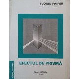 EFECTUL DE PRISMA (CU DEDICATIA AUTORULUI CATRE PICTORUL VAL GHEORGHIU)-FLORIN FAIFER-252783