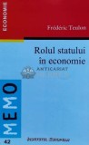 Rolul statului in economie - 1997 - Frederic Teulon (W57), Institutul European