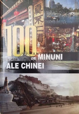100 de minuni ale Chinei - Raluca Tanasescu (X30) foto