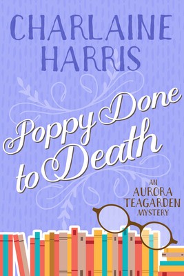 Poppy Done to Death: An Aurora Teagarden Mystery foto