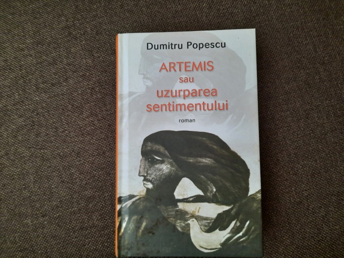 ARTEMIS SAU UZURPAREA SENTIMENTULUI -DUMITRU POPESCU