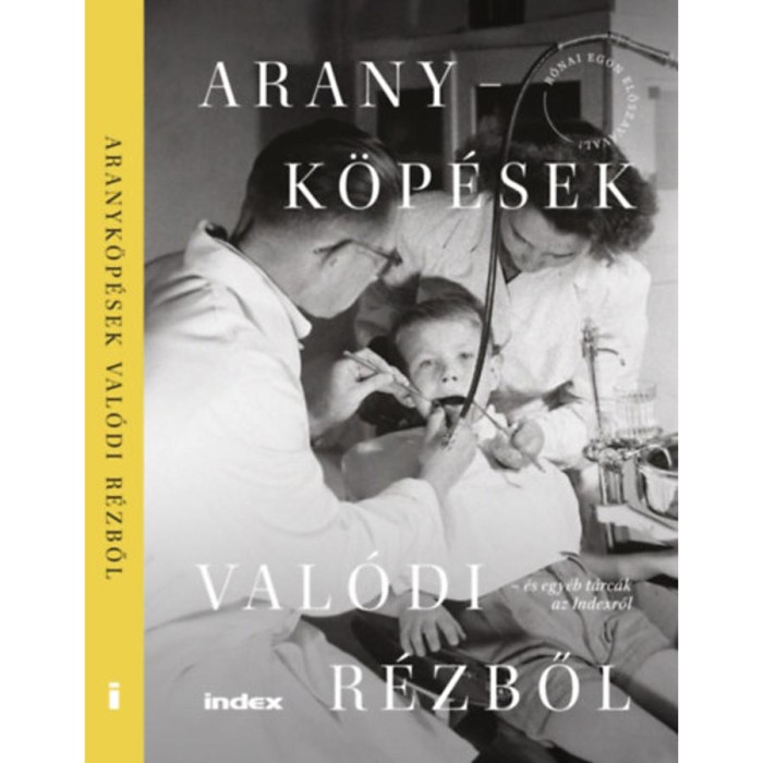 Aranyk&ouml;p&eacute;sek val&oacute;di r&eacute;zből &eacute;s egy&eacute;b t&aacute;rc&aacute;k az Indexről - R&oacute;nai Egon előszav&aacute;val