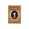 Carte straina in Engleza - The Believers Authority - Autor Rev. Kenneth E. Hagin - Spiritual Authority, Power of Devil