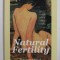 NATURAL FERTILITY - THE COMPLEYE GUIDE TO AVOIDING OR ACHIEVING CONCEPTION by FRANCESCA NAISH , 2012