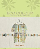 Eco Colour: Botanical Dyes for Beautiful Textiles