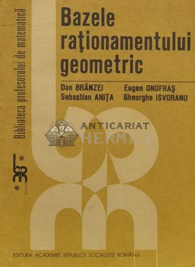 Bazele rationamentului geometric - Dan Branzei (U58)
