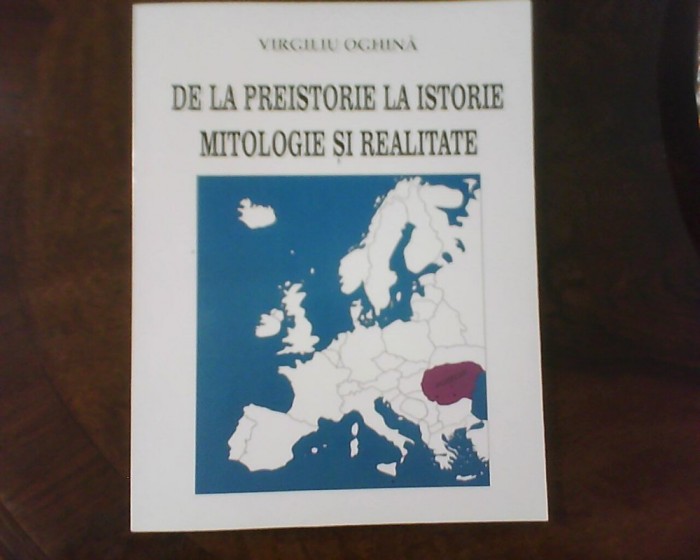 Virgiliu Oghina De la preistorie la istorie mitologie si realitate, princeps