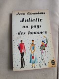 Juliette au pays des hommes - Jean Giraudoux