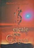 Escale pe Golgota - Rached Elias Daoud, Cadmea, 2009, Poezie, Limba Romana, 126 pagini, Paperback