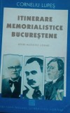 Corneliu Lupes - Itinerare memorialistice bucurestene (2003)