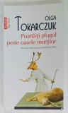 POARTA - TI PLUGUL PESTE OASELE MORTILOR de OLGA TOKARCZUK , 2023