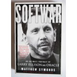 Matthew Symonds; Larry Ellison - Softwar. An Intimate Portrait... Oracle