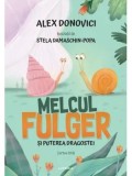 Precomanda - Melcul Fulger si puterea dragostei. Cartea intai/Alex Donovici