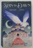 SPIN THE DAWN , VOLUME I , THE BLOOD OF STARS by ELIZABETH LIM , 2021