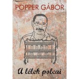 A l&eacute;lek polcai - Popper G&aacute;bor