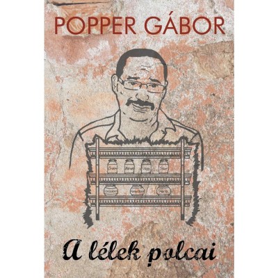 A l&amp;eacute;lek polcai - Popper G&amp;aacute;bor foto