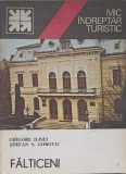 FALTICENI. MIC INDREPTAR TURISTIC-GRIGORE ILISEI, STEFAN S. GOROVEI-339020