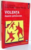 VIOLENTA ASPECTE PSIHOSOCIALE de GILLESS FERREOL SI ADRIAN NECULAU , 2003,