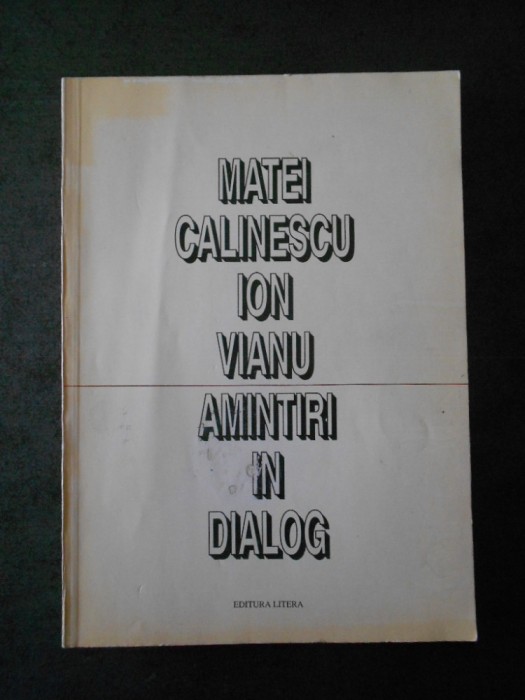 MATEI CALINESCU, ION VIANU - AMINTIRI IN DIALOG