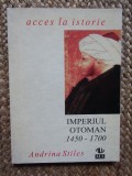 IMPERIUL OTOMAN 1450-1700 - Adriana STILES