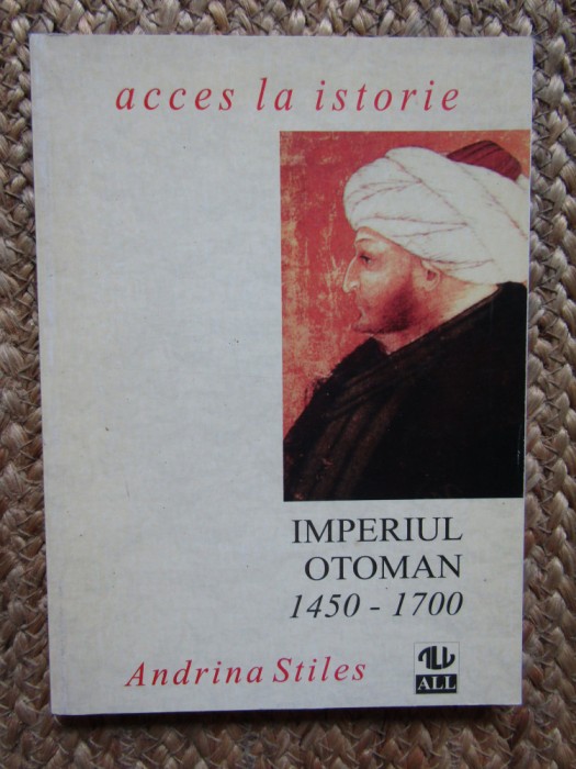 IMPERIUL OTOMAN 1450-1700 - Adriana STILES