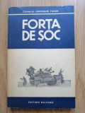 Gheorghe Tudor - Forta de soc - Editura: Militara : 1982