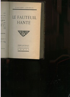 Gaston Leroux Le fauteuil hant&amp;eacute; [* L&amp;#039;homme quia vu le diable] (1911) foto