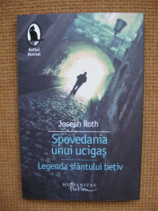 Joseph Roth - Spovedania unui ucigas. Legenda sfantului betiv foto