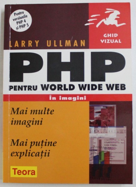 PHP PENTRU WORLD WIDE WEB , IN IMAGINI de LARRY ULMAN , 2008